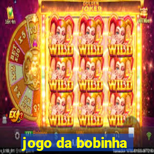 jogo da bobinha